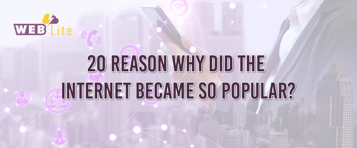 Reasons why the Internet becomes more popular